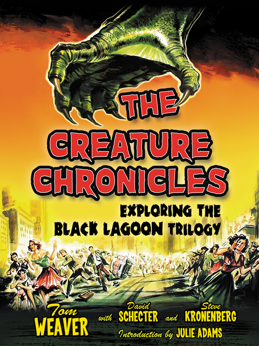 Title details for The Creature Chronicles by Tom Weaver - Available